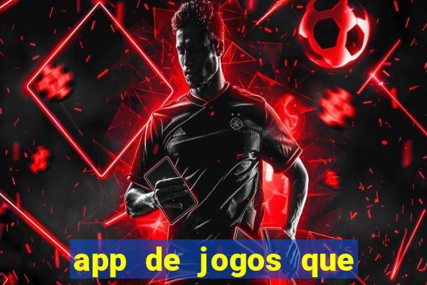 app de jogos que realmente pagam dinheiro